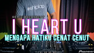 Download DJ CENAT CANUT , I HEART U - SMASH vs BOOYAH (RyanInside Remix) Req. Rizal KA MP3