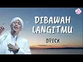 Download Lagu Opick - Dibawah LangitMu ~ Happy Lirik