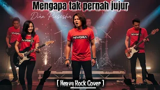 mengapa tak pernah jujur dian piesesha heavy rock cover by nivora