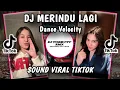 Download Lagu DJ MERINDU LAGI | DANCE VELOCITY - TUHAN TOLONG AKU INGIN DIRINYA RINDU PADANYA VIRAL TIKTOK 2025