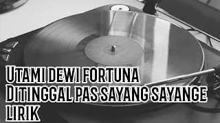 Download Ditinggal pas sayang sayange lirik by Utami dewi fortuna MP3