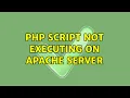 Ubuntu PHP script not executing on Apache server