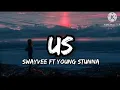 Download Lagu Swayvee ft Young Stunna-Us (lyrics)