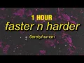 Download Lagu [1 HOUR] 6arelyhuman - Faster N Harder (Lyrics)