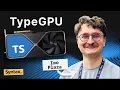 Why Iwo Plaza Created TypeGPU