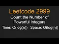 Count the Number of Powerful Integers - Leetcode 2999