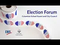 Election Forum Columbia School Board and City Council April 7 2026 Election