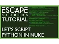 Lets script Python in NUKE - Escape Studios Free Tutorial