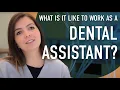 What is it like to work as a Dental Assistant