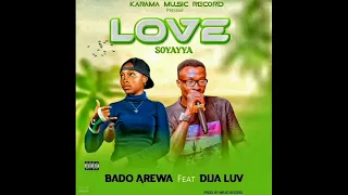 dija luv feat bado arewa love soyayya