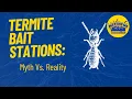 Termite Bait Stations Myth Vs Reality