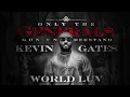 Kevin Gates - World Luv (Official Audio) *Bass Boosted*