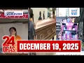 24 Oras Express: December 19, 2025 [HD]