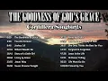 The Goodness Of God's Grace Cordillera Songbirds