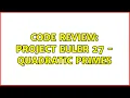 Code Review Project Euler 27 - Quadratic Primes 2 Solutions