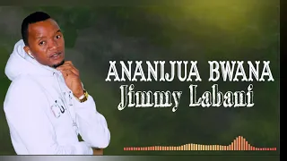 jimmy labani ananijua bwana