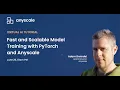 Fast and Scalable Model Training with PyTorch and Ray