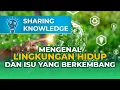 Download Lagu MEMAHAMI KONSEP LINGKUNGAN HIDUP DAN ISU-ISU TERKINI YANG SEDANG BERKEMBANG
