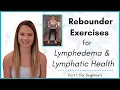 Rebounder Exercises for Lymphedema and Lymphatic Drainage - For Beginners