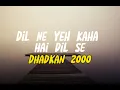 Dil Ne Ye Kaha Hai Dil Se | Dhadkan Song (Lyrics) | Bollywood Music