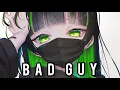 Nightcore - Bad Guy (Lyrics)