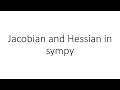 Jacobian and Hessian in sympy