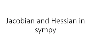 Jacobian and Hessian in sympy