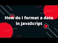 How do I format a date in JavaScript