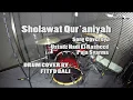 Download Lagu Sholawat Qur Aniyah - FITDIN(Drum Cover)
