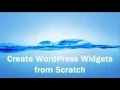 Easy Widget Development Code WordPress Widgets from Scratch