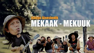 Download mekaak mekuuk  -  Kalego Ajoesbedik/Video musik official MP3