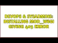 DevOps SysAdmins Installing mod - wsgi giving 403 error 3 Solutions