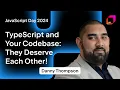 TypeScript and Your Codebase They Deserve Each Other by Danny Thompson