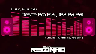 Mc Zaac, Anitta, Tyga - Desce Pro Play (Pa Pa Pa) (Extended - DJ Reizinho) 100 Bpm