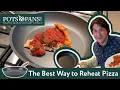 The BEST Way to Reheat Pizza - Deep-Dish Edition PotsandPans com