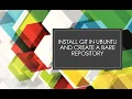 Install git in Ubuntu and create a bare repository