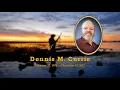 Dennis M Currie Memorial Slideshow