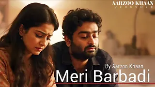 meri barbadi emotional hindi sad song aarzoo khaan new song 2026 arijit singh vibe