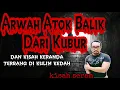Download Lagu Arwah atok pulang dari kubur jam 2 pagi (Kulim) dan Kisah Keranda Terbang (Bandar Baru, Kedah)