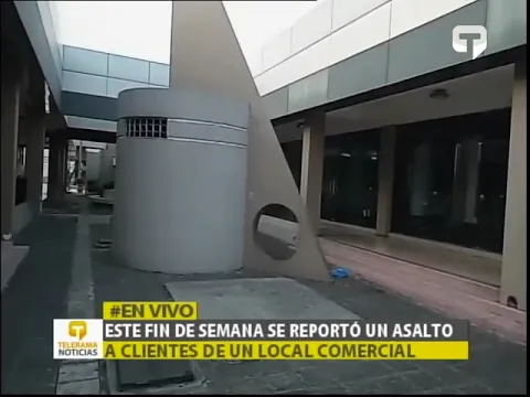Este fin de semana se reportó un asaltao a clientes de un local comercial
