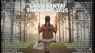 playlist trending kumpulan lagu santai pop indonesia populer 2025 lagu terbaru