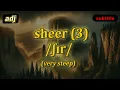 adj Sheer meaning very steep with 5 examples
