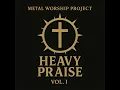 Way Maker (Metal Version) - Metal Worship Project