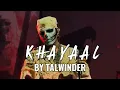 KHAYAAL - NDS talwiinder (Instrumental)