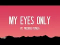 Precious Pepala – My Eyes Only (Lyrics)