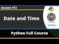 Date and Time in Python Python Tutorial - Part 72