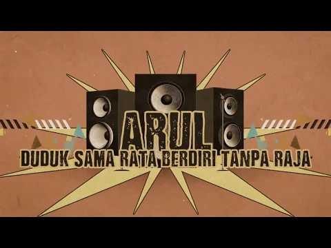 Download MP3 ARUL - DUDUK SAMA RATA BERDIRI TANPA RAJA [Official Lyrics Video]