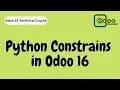 How to add Python Constrains in Odoo 16 Odoo 16 Technical course