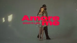 OKSII ft LKN - Amore me