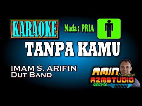 Download MP3 TANPA KAMU || Imam S Arifin || KARAOKE Nada PRIA